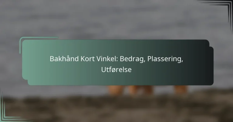 Bakhånd Kort Vinkel: Bedrag, Plassering, Utførelse