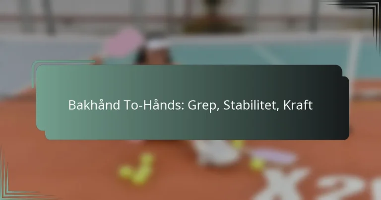 Bakhånd To-Hånds: Grep, Stabilitet, Kraft