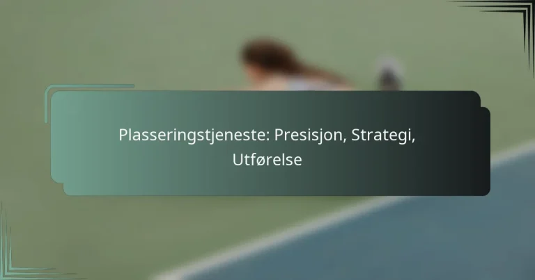 Plasseringstjeneste: Presisjon, Strategi, Utførelse