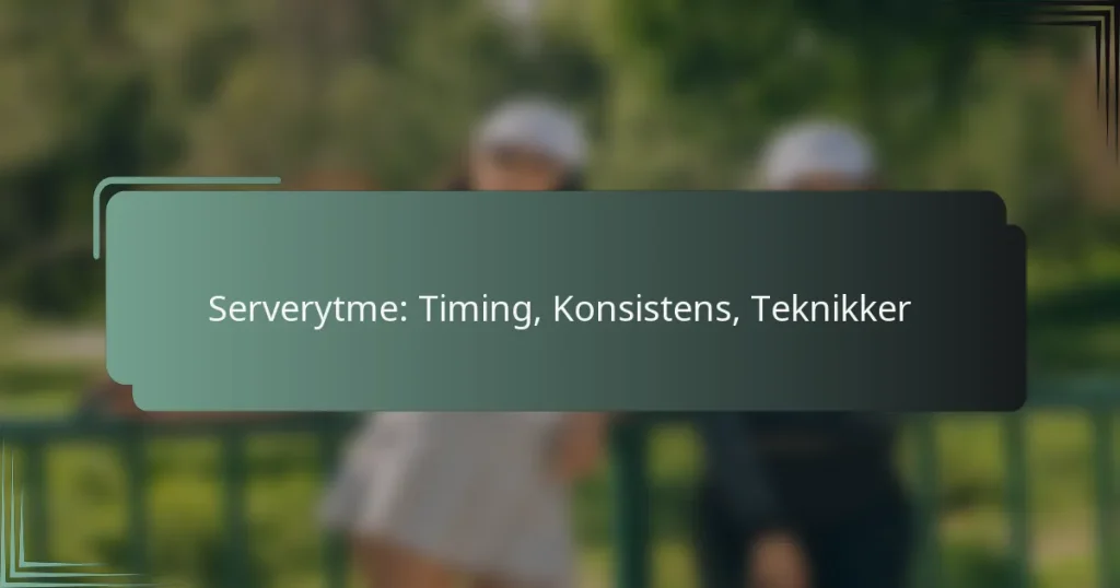 Serverytme: Timing, Konsistens, Teknikker
